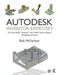 Autodesk Inventor Exercises: For Autodesk(r) Inventor(r) and Other Feature-Based Modelling Software by Bob McFarlane