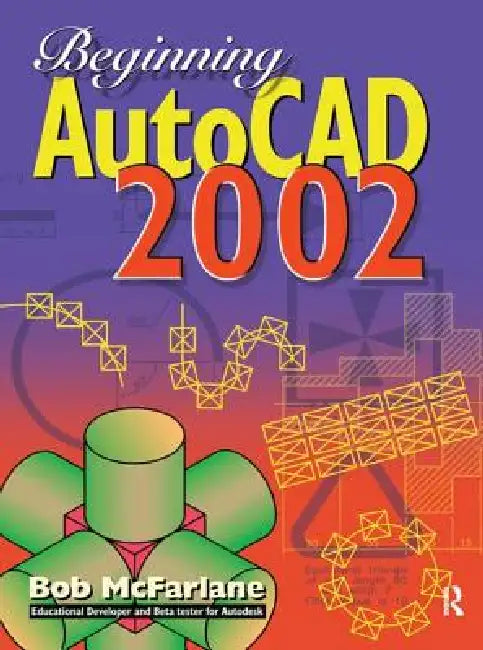 Beginning AutoCAD 2002 by Bob Mcfarlane