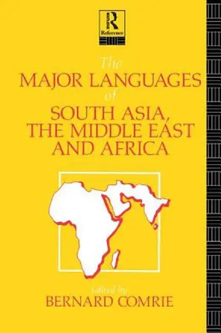 The Major Languages of South Asia, the Middle East and Africa by Bernard Comrie