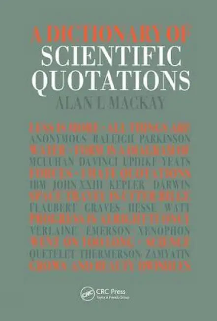 A Dictionary of Scientific Quotations by Alan L. Mackay