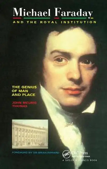 Michael Faraday and the Royal Institution: The Genius of Man and Place (Pbk) by J.M Thomas