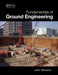 Fundamentals of Ground Engineering by John Atkinson
