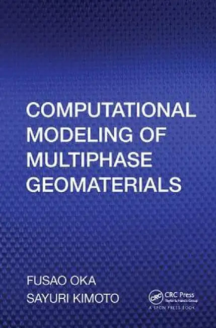 Computational Modeling of Multiphase Geomaterials by Fusao Oka
