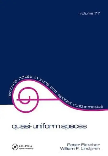 Quasi-Uniform Spaces by Peter Fletcher