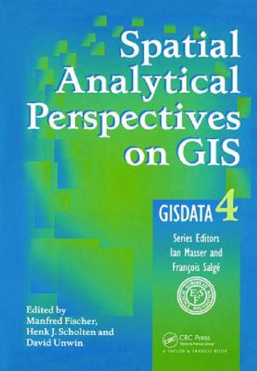 Spatial Analytical Perspectives on GIS by Manfred M. Fischer