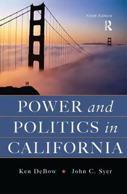 Power and Politics in California by Ken Debow