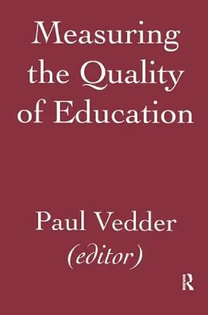 Measuring the Quality of Education by Paul Vedder