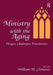 Ministry with the Aging: Designs, Challenges, Foundations by William M Clements