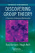 Discovering Group Theory: A Transition to Advanced Mathematics by Tony Barnard