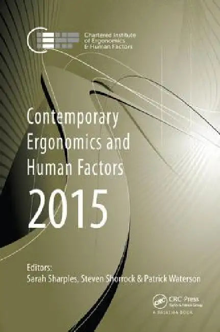 Contemporary Ergonomics and Human Factors 2015: Proceedings of the International Conference on Ergonomics & Human Factors 2015, Daventry, Northamptons by Sarah Sharples