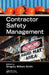 Contractor Safety Management by Gregory W. Smith
