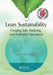 Lean Sustainability: Creating Safe, Enduring, and Profitable Operations by Dennis Averill