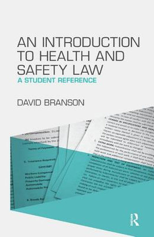 An Introduction to Health and Safety Law: A Student Reference by David Branson