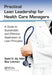 Practical Lean Leadership for Health Care Managers: A Guide to Sustainable and Effective Application of Lean Principles by PhD Aij