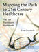 Mapping the Path to 21st Century Healthcare: The Ten Transitions Workbook by Scott Goodwin