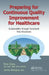 Preparing for Continuous Quality Improvement for Healthcare: Sustainability Through Functional Tree Structures by Reza Ziaee