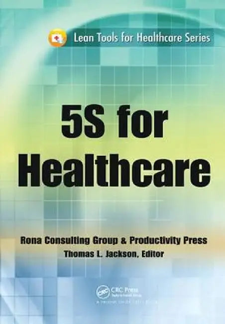 5s for Healthcare by Thomas L. Jackson