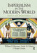 Imperialism in the Modern World: Sources and Interpretations by William Bowman