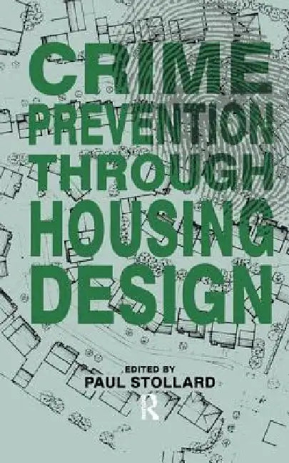 Crime Prevention Through Housing Design by Paul Stollard