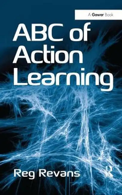 ABC of Action Learning by Reg Revans