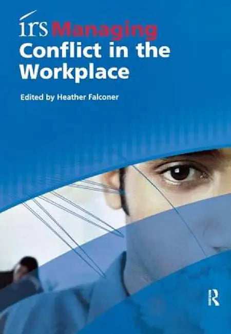 IRS Managing Conflict in the Workplace by Heather Falconer