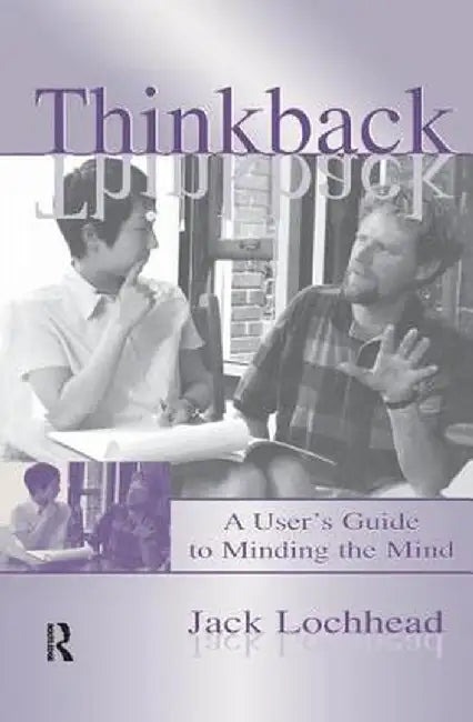 Thinkback: A User's Guide to Minding the Mind by Jack Lochhead