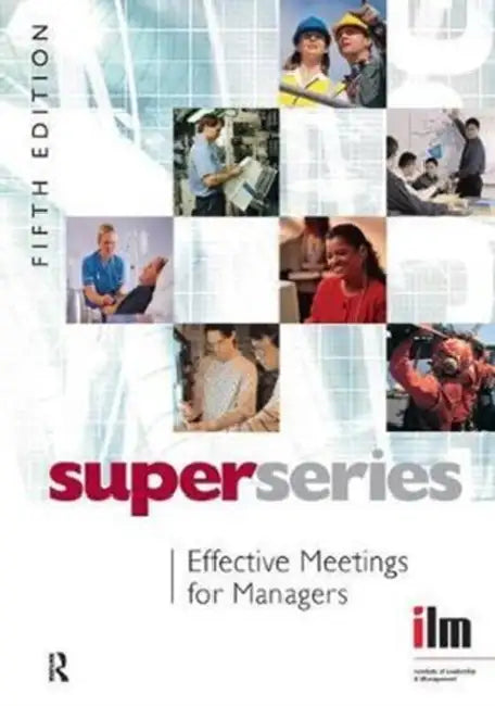Effective Meetings for Managers by Institute of Leadership & Management