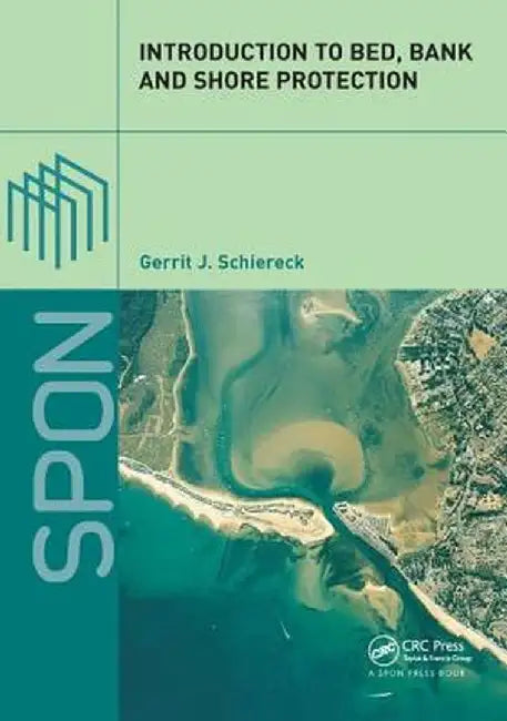 Introduction to Bed, Bank and Shore Protection by Gerrit J. Schiereck
