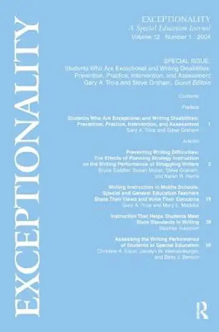 Students Who Are Exceptional and Writing Disabilities: Prevention, Practice, Intervention, and Assessment: A Special Issue of Exceptionality by Gary A. Troia