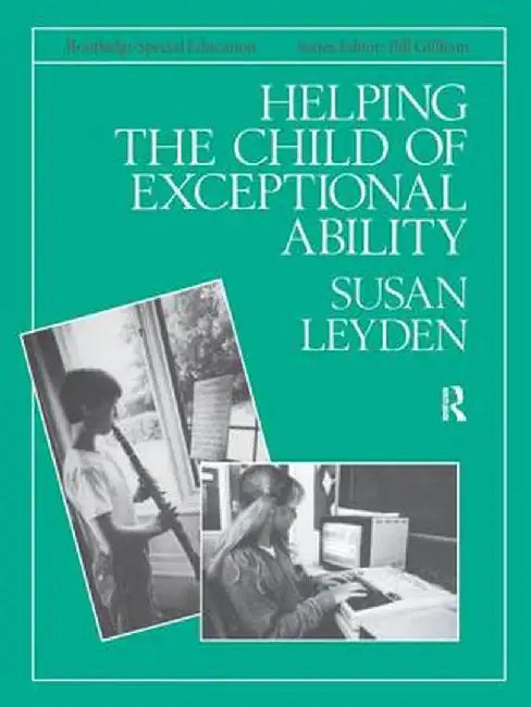 Helping the Child with Exceptional Ability by Susan Leyden