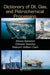Dictionary of Oil, Gas, and Petrochemical Processing by Alireza Bahadori