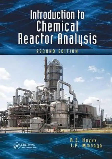 Introduction to Chemical Reactor Analysis by R.E. Hayes