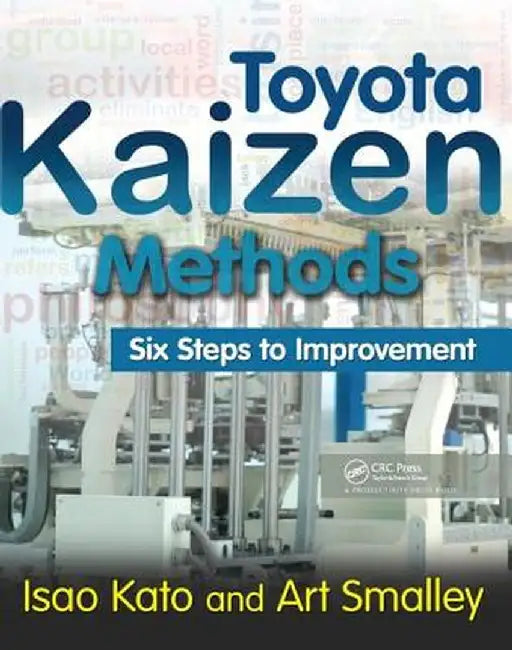 Toyota Kaizen Methods: Six Steps to Improvement by Isao Kato