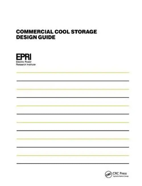 Commercial Cool Storage Design Guide by Elect Research Institute