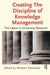 Creating the Discipline of Knowledge Management by Michael Stankosky