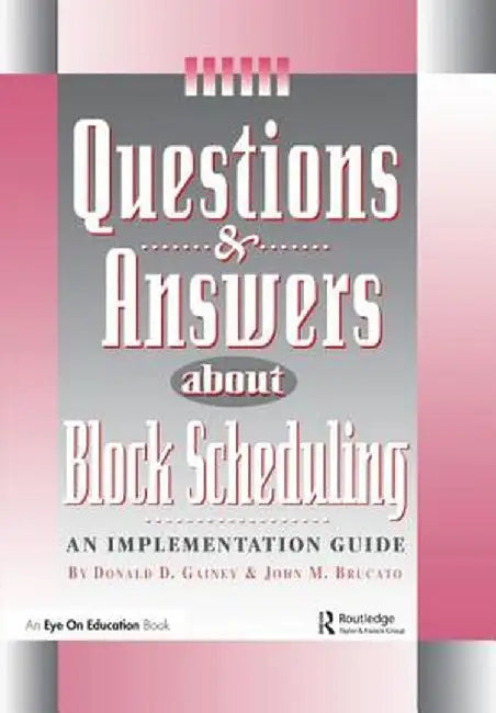 Questions & Answers about Block Scheduling by John Brucato