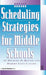 Scheduling Strategies for Middle Schools by Michael D. Rettig