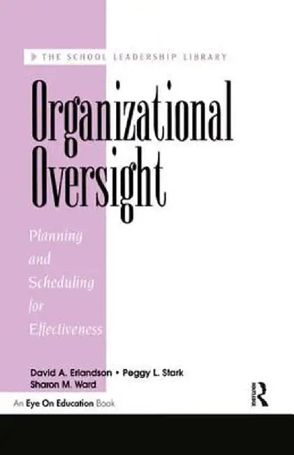 Organizational Oversight: Planning and Scheduling for Effectiveness by Peggy Stark