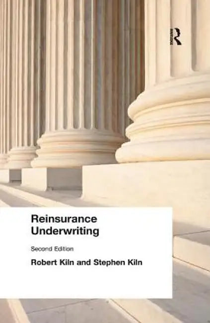 Reinsurance Underwriting by Robert Kiln
