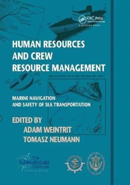 Human Resources and Crew Resource Management: Marine Navigation and Safety of Sea Transportation by Weintrit Adam
