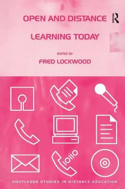 Open and Distance Learning Today by Fred Lockwood
