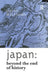 Japan: Beyond the End of History by David Williams