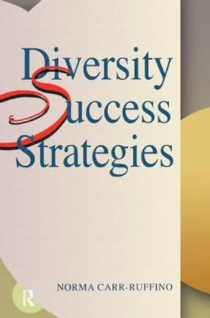 Diversity Success Strategies by Norma Carr-Ruffino