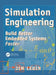 Simulation Engineering: Build Better Embedded Systems Faster by Jim Ledin