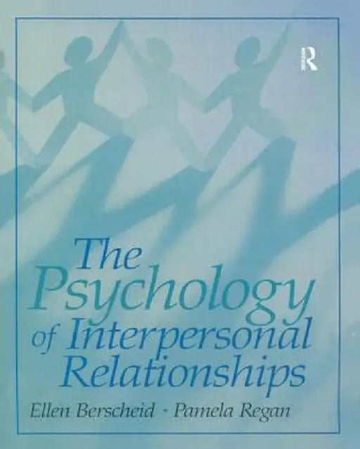 The Psychology of Interpersonal Relationships by Ellen S. Berscheid