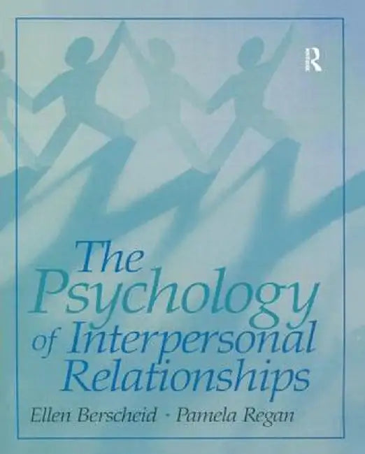 The Psychology of Interpersonal Relationships by Ellen S. Berscheid