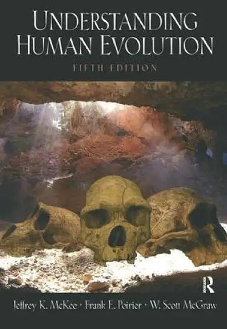 Understanding Human Evolution by Jeffrey K. McKee