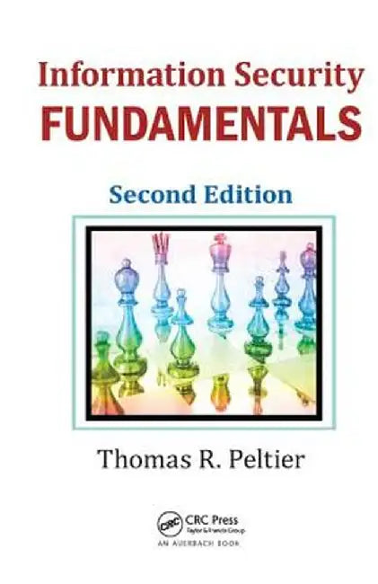 Information Security Fundamentals by Thomas R. Peltier