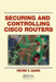 Securing and Controlling Cisco Routers by Peter T. Davis