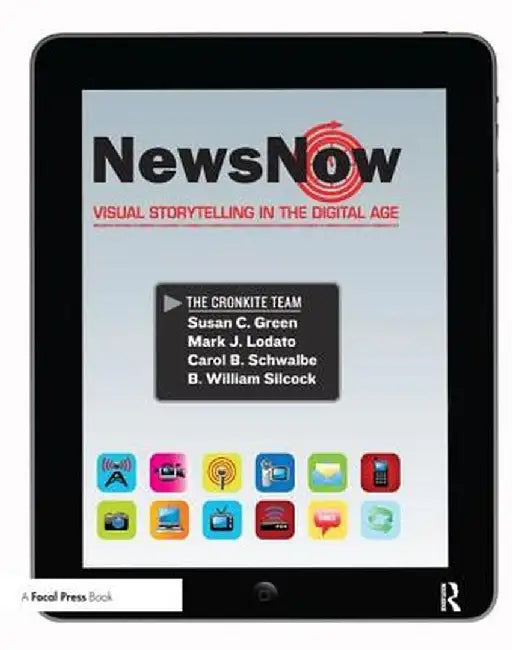 News Now: Visual Storytelling in the Digital Age by Susan Green